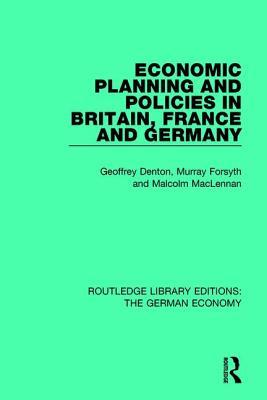 Download Economic Planning and Policies in Britain, France and Germany - Geoffrey Denton | PDF