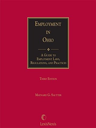 Full Download Employment in Ohio: A Guide to Employment Laws, Regulations, and Practices - Maynard G. Sautter file in ePub