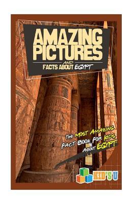Full Download Amazing Pictures and Facts about Egypt: The Most Amazing Fact Book for Kids about Egypt - Mina Kelly file in PDF