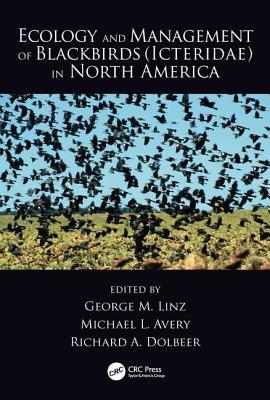 Read Online Ecology and Management of Blackbirds (Icteridae) in North America - George M. Linz file in ePub