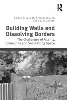Download Building Walls and Dissolving Borders: The Challenges of Alterity, Community and Securitizing Space - Max O. Stephenson file in PDF