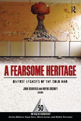 Full Download A Fearsome Heritage: Diverse Legacies of the Cold War - Dr John Schofield file in PDF