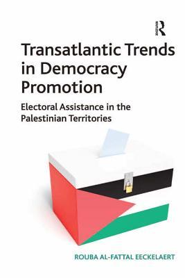 Read Transatlantic Trends in Democracy Promotion: Electoral Assistance in the Palestinian Territories - Rouba Al Eeckelaert file in PDF