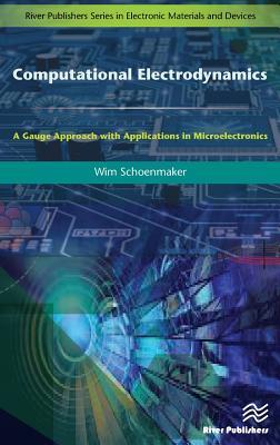 Full Download Computational Electrodynamics: A Gauge Approach with Applications in Microelectronics - Wim Schoenmaker | PDF