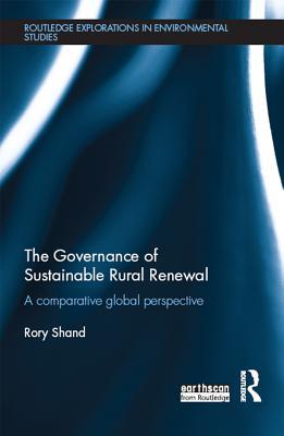 Full Download The Governance of Sustainable Rural Renewal: A Comparative Global Perspective - Rory Shand | PDF
