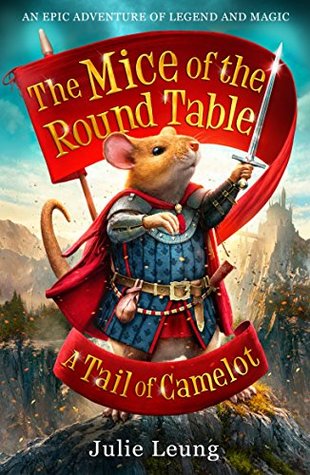 Read The Mice of the Round Table 1: A Tail of Camelot: 1. A Tail of Camelot - Julie Leung | ePub