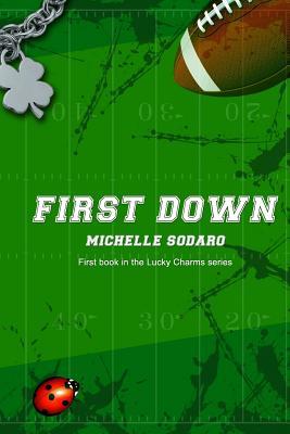 Read First Down: Book one of the Lucky Charms Series - Michelle Sodaro file in ePub
