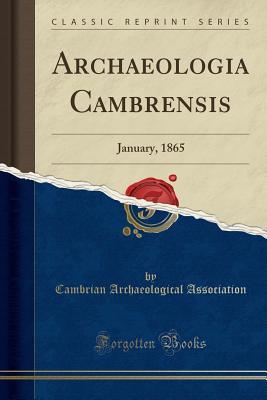 Download Archaeologia Cambrensis: January, 1865 (Classic Reprint) - Cambrian Archaeological Association file in ePub