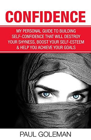 Download Confidence Code: An Easy and Step-by-Step Approach to Overcome Self-Doubt & Low Self-Esteem (You Are a Badass Book 1) - Paul Goleman file in ePub