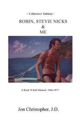 Full Download Robin, Stevie Nicks & Me: A Rock 'n Roll Memoir: 1966-1977 - Jon Christopher file in ePub