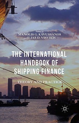 Full Download The International Handbook of Shipping Finance: Theory and Practice - Manolis G. Kavussanos | PDF