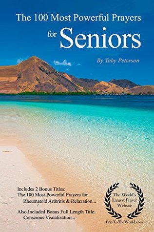 Download Prayer   The 100 Most Powerful Prayers for Seniors - With 2 Bonus Books to Pray for Rheumatoid Arthritis & Relaxation - Toby Peterson file in ePub