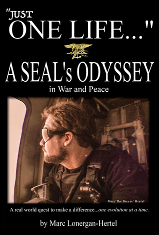 Full Download Just One Life: A Seal's Odyssey in War and Peace - Marc Lonergan-Hertel file in ePub