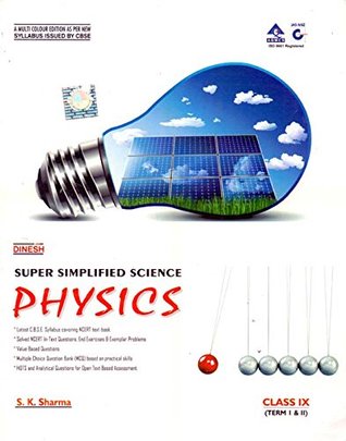 Read Dinesh Super Simplied Science Physics Term I&II Class - 9 (51th Edition,2016) - S.K. Sharma file in PDF