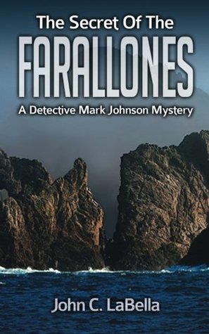 Read The Secret of the Farallones: A Detective Mark Johnson Mystery (Mark Johnson Mysteries) (Volume 1) - John C LaBella file in PDF