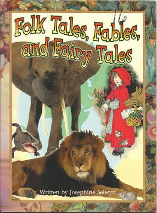 Read Online Folk Tales, Fables, and Fairy Tales by Josephine Selwyn - Josephine Selwyn | ePub