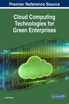 Download Cloud Computing Technologies for Green Enterprises - Kashif Munir | PDF