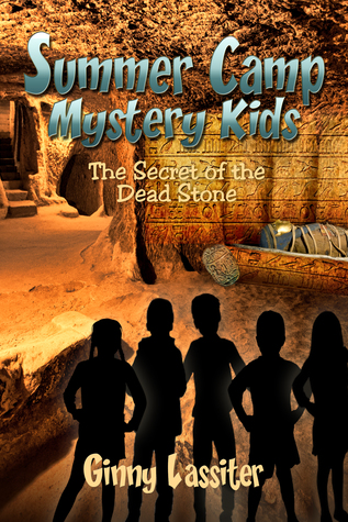 Read Online The Secret of the Dead Stone: A Summer Camp Mystery Kids Adventure - Ginny Lassiter file in PDF