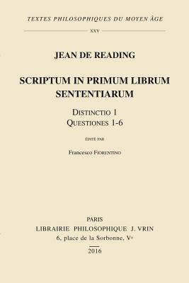 Download Scriptum in Primum Librum Sententiarum: Distinctio 1, Questiones 1-6 - Jean de Reading file in ePub