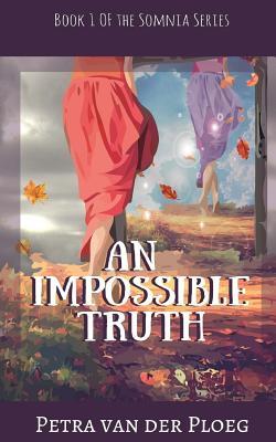 Full Download An Impossible Truth: A Romance Between Realms - Petra Van Der Ploeg | PDF