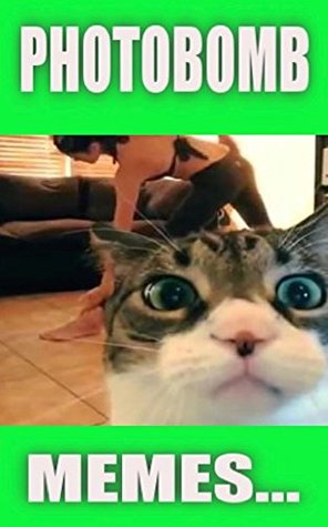 Download Memes: Funny Memes Photobomb Edition - Hilarious Photobombs Ultimate Memes 2017! - Memes file in ePub