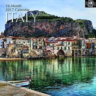 Download Beautiful Scenic Photos of Landscapes and Landmarks of Italy Europe 2017 Monthly Wall Calendar, 12 x 12 -  file in PDF