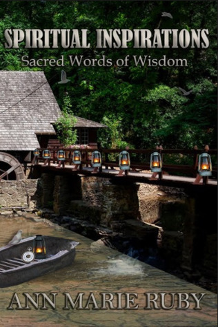 Download Spiritual Inspirations: Sacred Words Of Wisdom - Ann Marie Ruby file in PDF