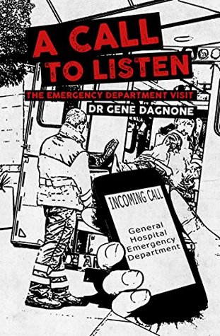Full Download A Call to Listen - The Emergency Department Visit - Gene Dagnone file in ePub