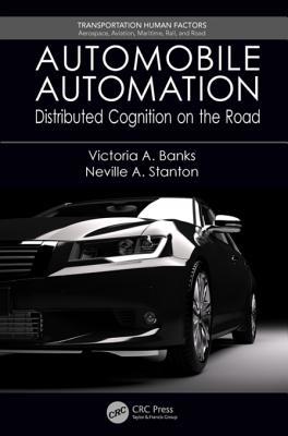 Download Automobile Automation: Distributed Cognition on the Road - Victoria A. Banks file in ePub