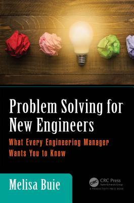 Read Problem Solving for New Engineers: What Every Engineering Manager Wants You to Know - Melisa Buie file in ePub