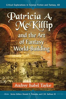 Full Download Patricia A. McKillip and the Art of Fantasy World-Building - Audrey Isabel Taylor | ePub