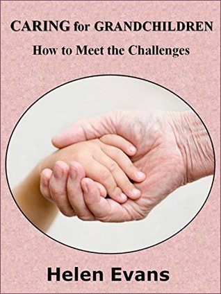 Read Caring for Grandchildren: How to Meet the Challenges (Families Book 1) - Helen Evans | ePub