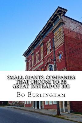 Full Download Small Giants: Companies That Choose to Be Great Instead of Big - Bo Burlingham file in ePub