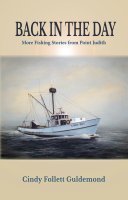 Full Download BACK IN THE DAY More Fishing Stories from Point Judith - Cindy Follett Guldemond file in ePub