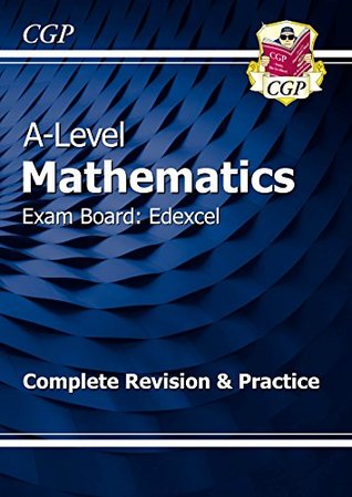 Read Online New A-Level Maths for Edexcel: Year 1 & 2 Complete Revision & Practice - CGP Books file in PDF
