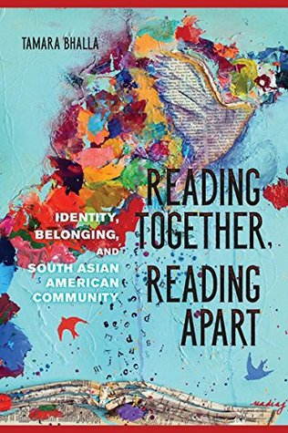 Read Online Reading Together, Reading Apart: Identity, Belonging, and South Asian American Community (Asian American Experience) - Tamara Bhalla file in ePub