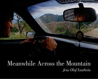 Full Download Meanwhile Across the Mountain: Pictures from the Caucasus - Jens Olof Lasthein | PDF