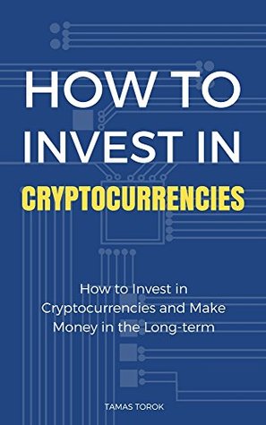 Read Online Cryptocurrency Investment: How to Pick the Winning Cryptocurrencies and Make Money in the Long-term - Tamas Torok | ePub