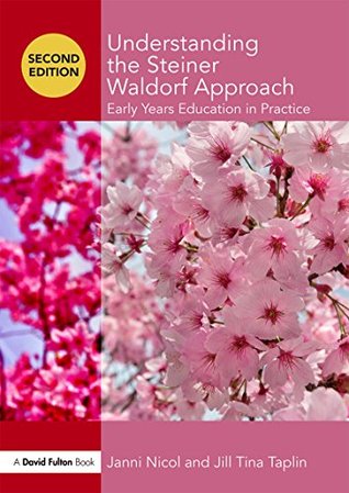 Download Understanding the Steiner Waldorf Approach: Early Years Education in Practice (Understanding the Approach) - Janni Nicol | ePub