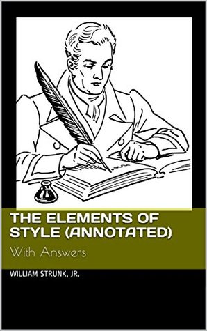 Read Online The Elements of Style (Annotated): With Answers - William Strunk Jr. file in ePub
