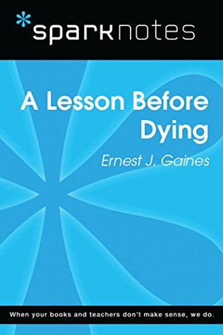 Read A Lesson Before Dying (SparkNotes Literature Guide) (SparkNotes Literature Guide Series) - Ernest J. Gaines file in PDF