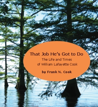 Read That Job He's Got to Do: The Life and Times of William Lafayette Cook - Frank N. Cook | ePub