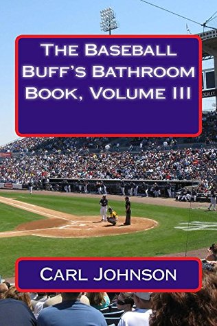 Download The Baseball Buff's Bathroom Book, Volume III - Carl H Johnson | PDF