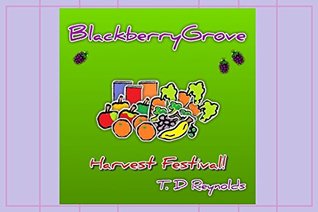 Read Online Blackberry Grove Harvest Festival! and Shapes With Rusty! - T. D Reynolds | ePub