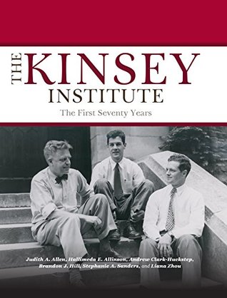 Read The Kinsey Institute: The First Seventy Years (Well House Books) - Judith A. Allen file in PDF