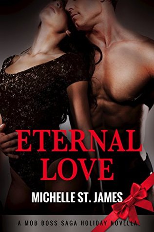 Read Eternal Love: A Mob Boss Saga Holiday Novella - Michelle St. James file in PDF