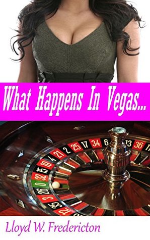 Download What Happens in Vegas (Tessa Fields: Femme Fatale Book 3) - Lloyd W. Fredericton file in ePub