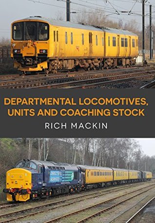 Read Departmental Locomotives, Units and Coaching Stock - Rich Mackin | ePub