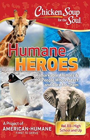 Download Chicken Soup for the Soul: Humane Heroes Volume III - American Humane | PDF