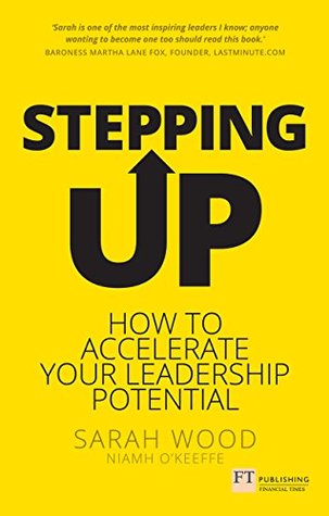 Read Stepping Up: Accelerate your leadership potential - Sarah Wood file in ePub